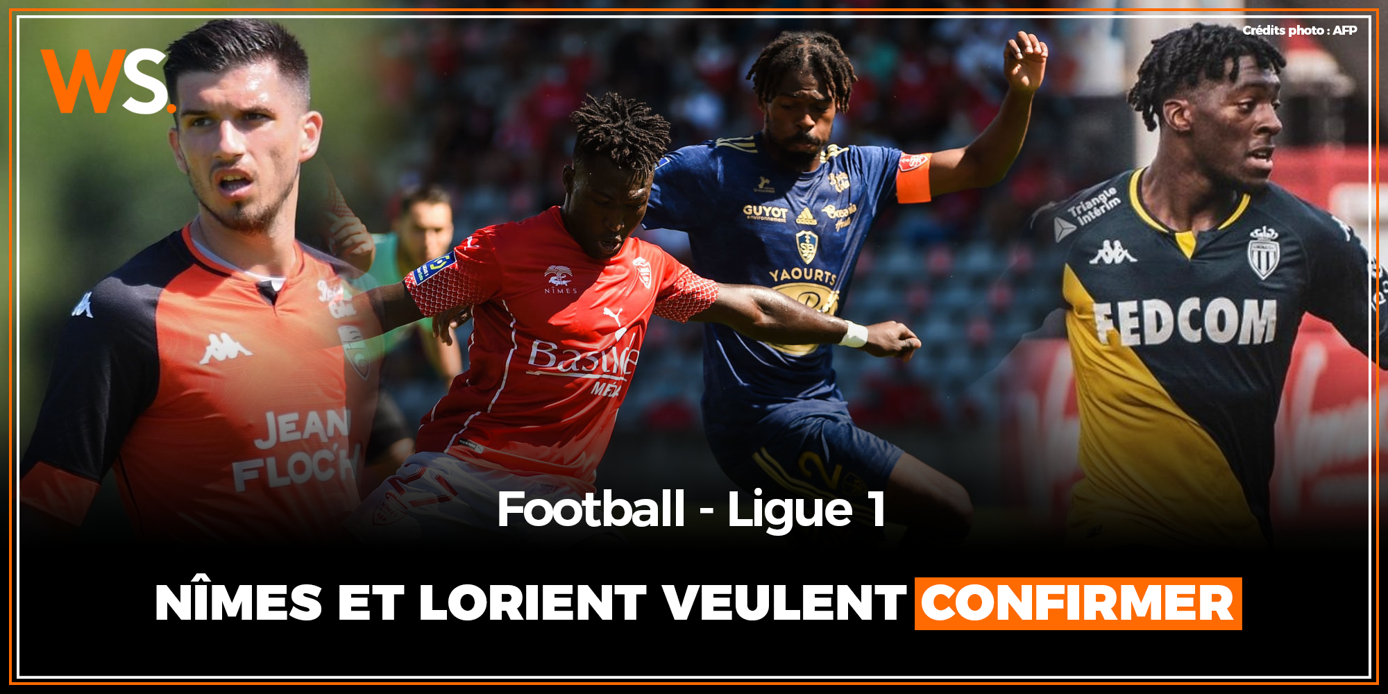Multiplex : Lorient et Nîmes veulent confirmer, Bordeaux et Monaco gagner