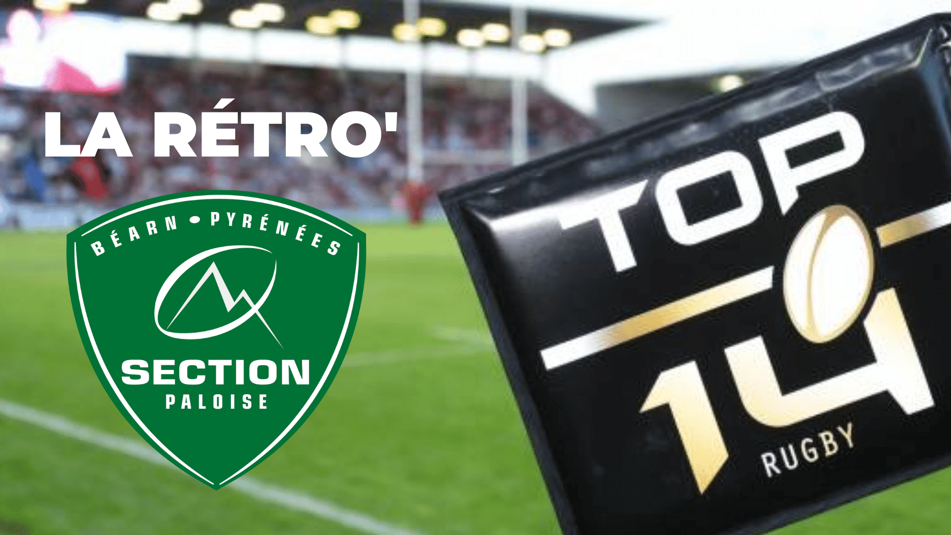 Rétro Top 14 : la Section Paloise, une saison sauvée in extremis