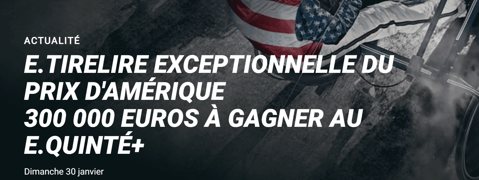 PMU Prix d’Amérique: un e-Quinté a 300 000€ le 30 Janvier