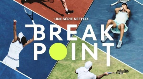 Break Point : Tout savoir sur la nouvelle série Netflix dédiée au Tennis