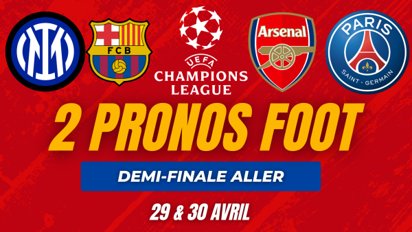 Pronostic Ligue des champions (vidéo) : Arsenal-PSG, Barça-Inter… Remportez 318€ avec notre combiné sur les demi-finales aller